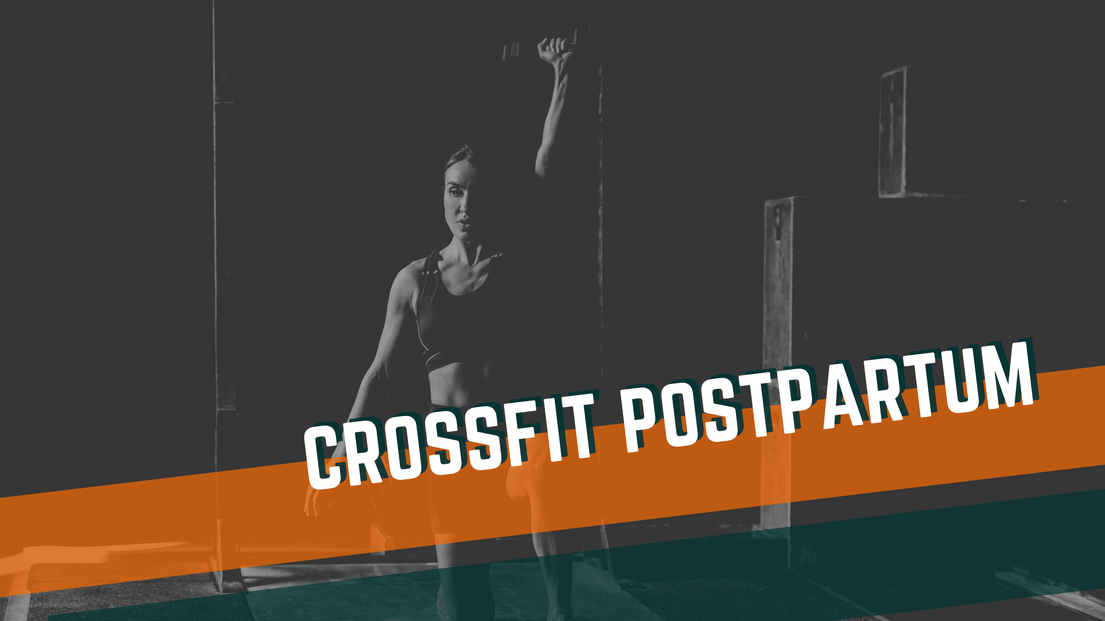 Featured image for “CrossFit Postpartum”