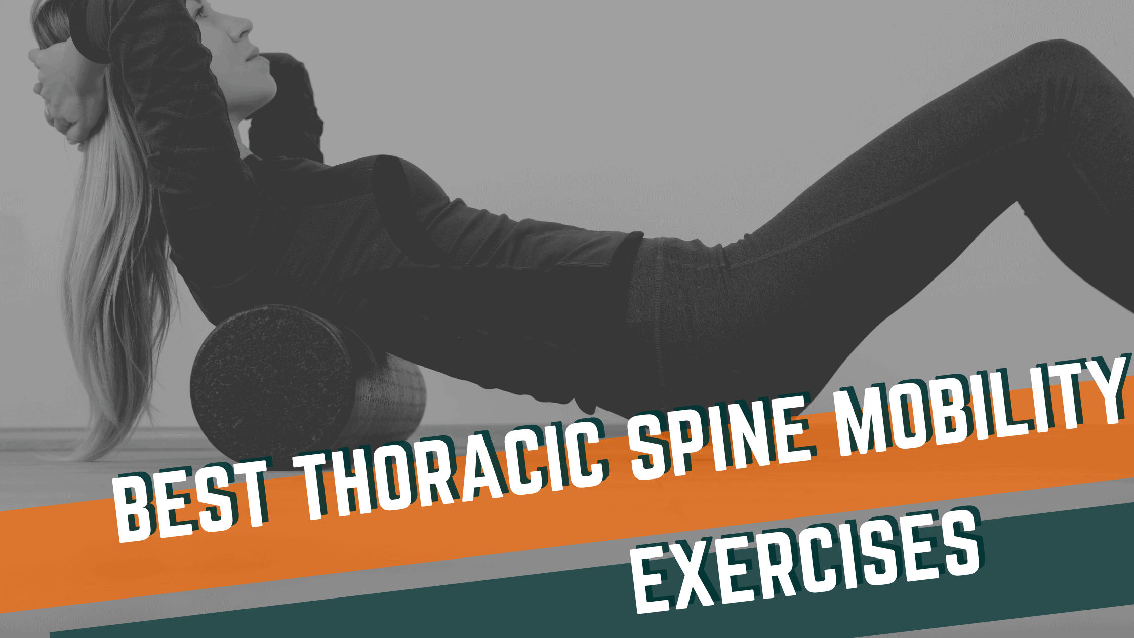 Featured image for “Best Thoracic Spine Mobility Exercises”