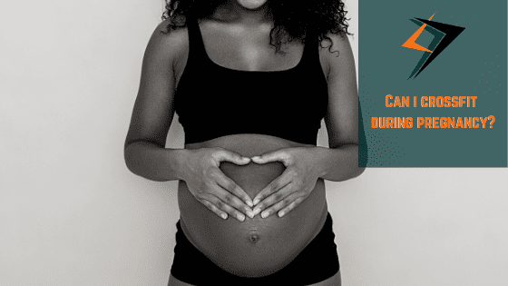 Can I CrossFit During Pregnancy?