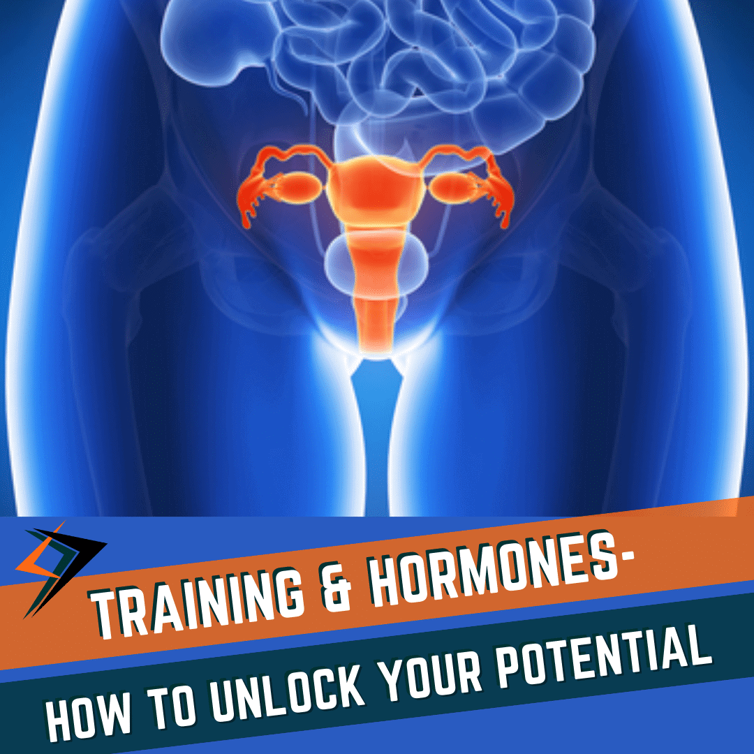 Training & Hormones: How to Unlock your Potential