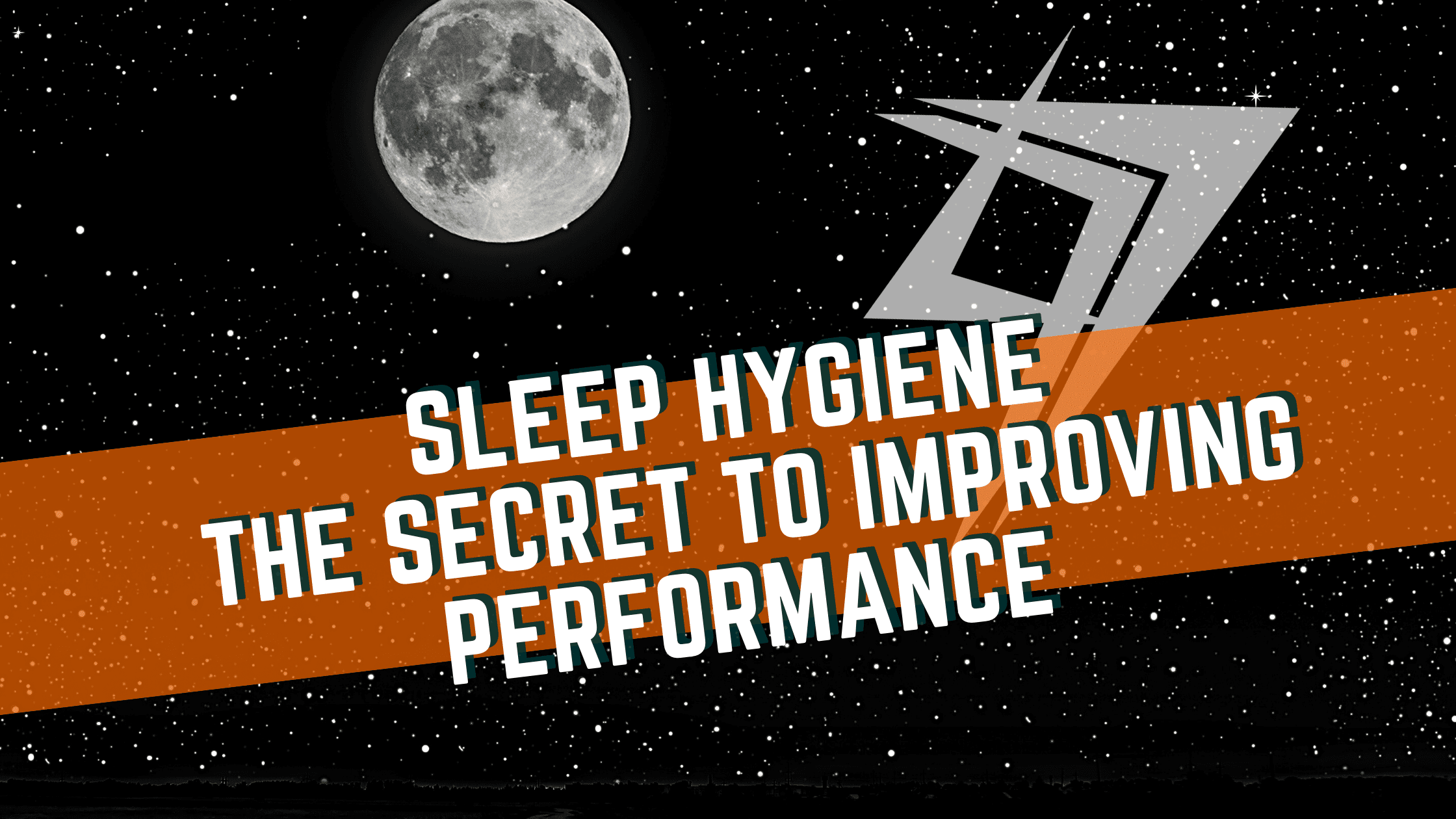 Sleep Hygiene – The Secret to Improving Performance