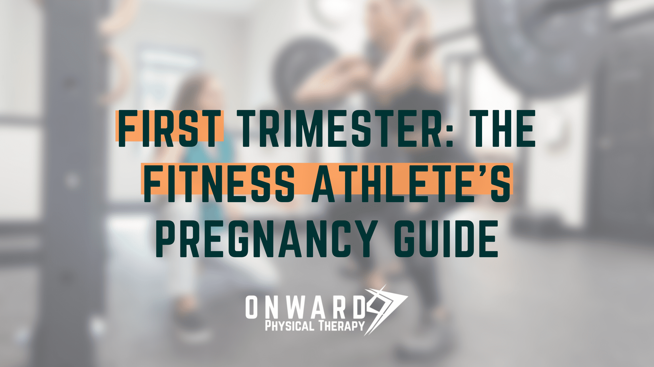 First Trimester: The Fitness Athlete's Pregnancy Guide