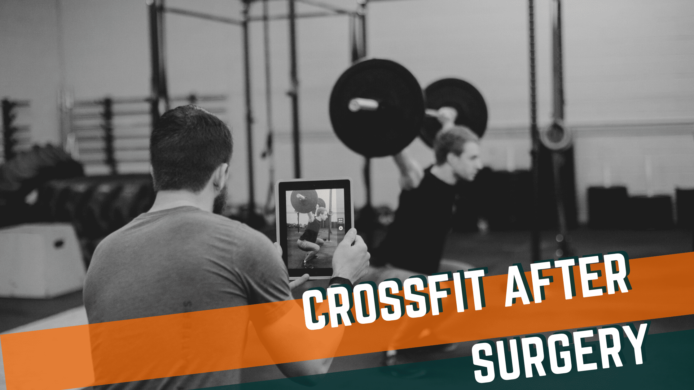 Featured image for “CrossFit After Surgery”