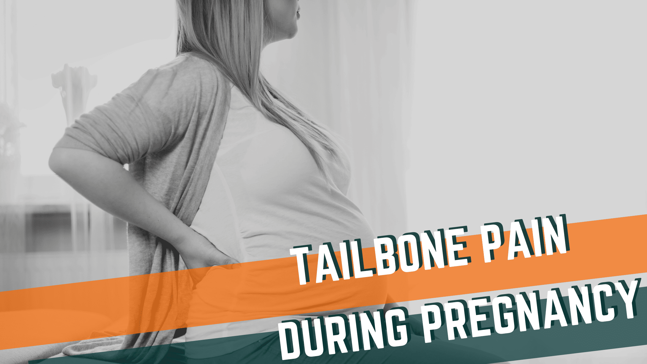 Tailbone Pain During Pregnancy