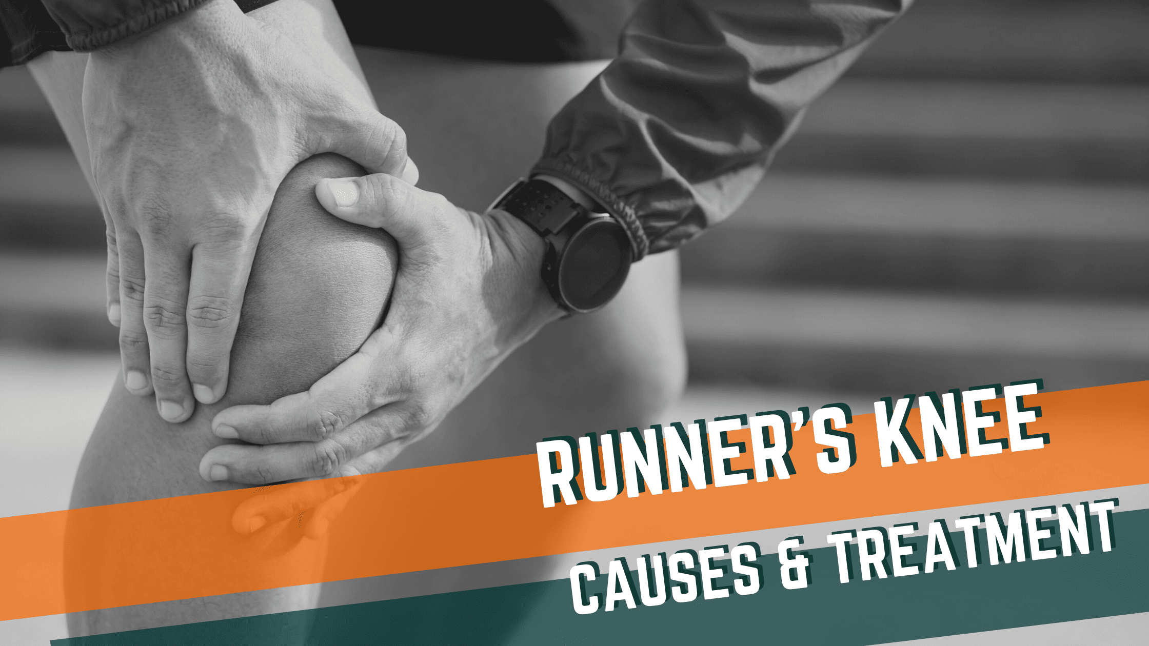 Featured image for “Runner’s Knee: Causes & Treatment”