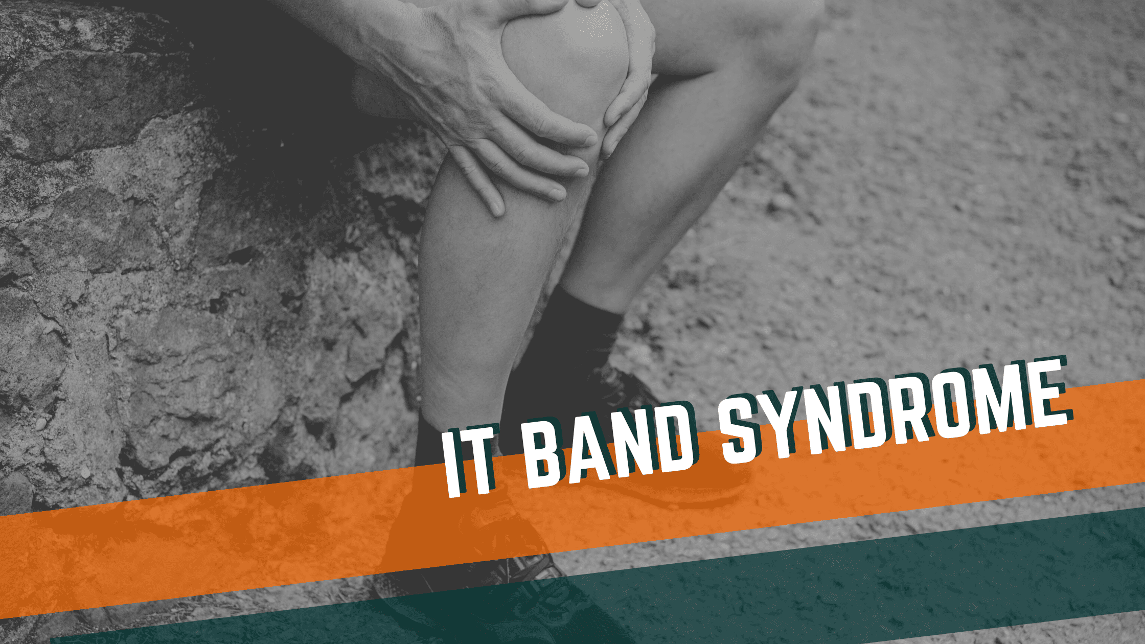 Featured image for “IT Band Syndrome”