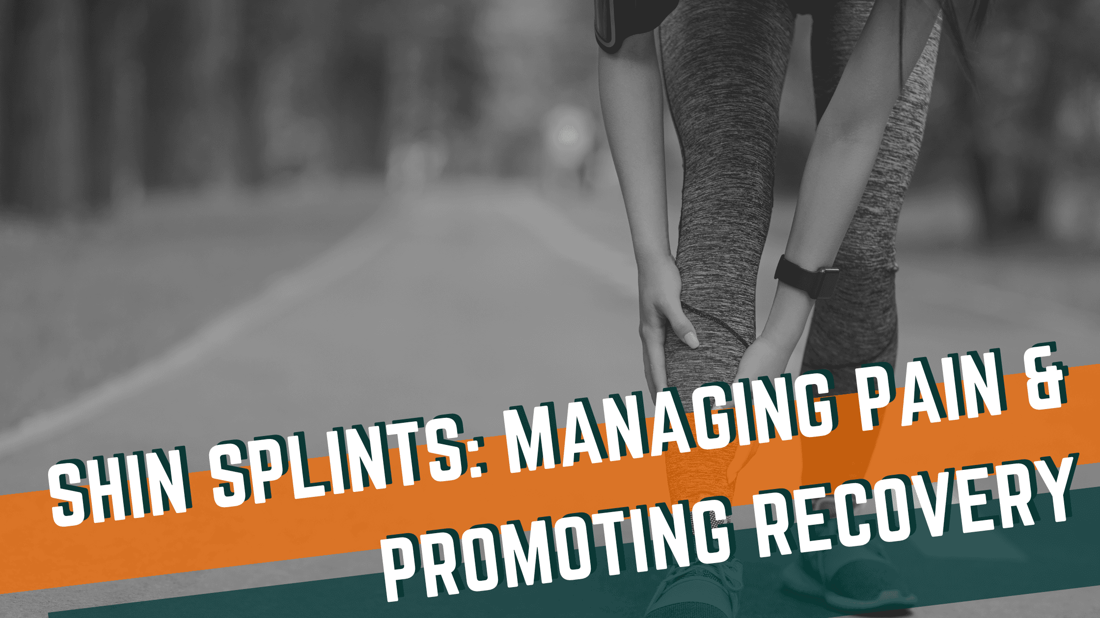 Featured image for “Shin Splints: Managing Pain and Promoting Recovery in Runners”