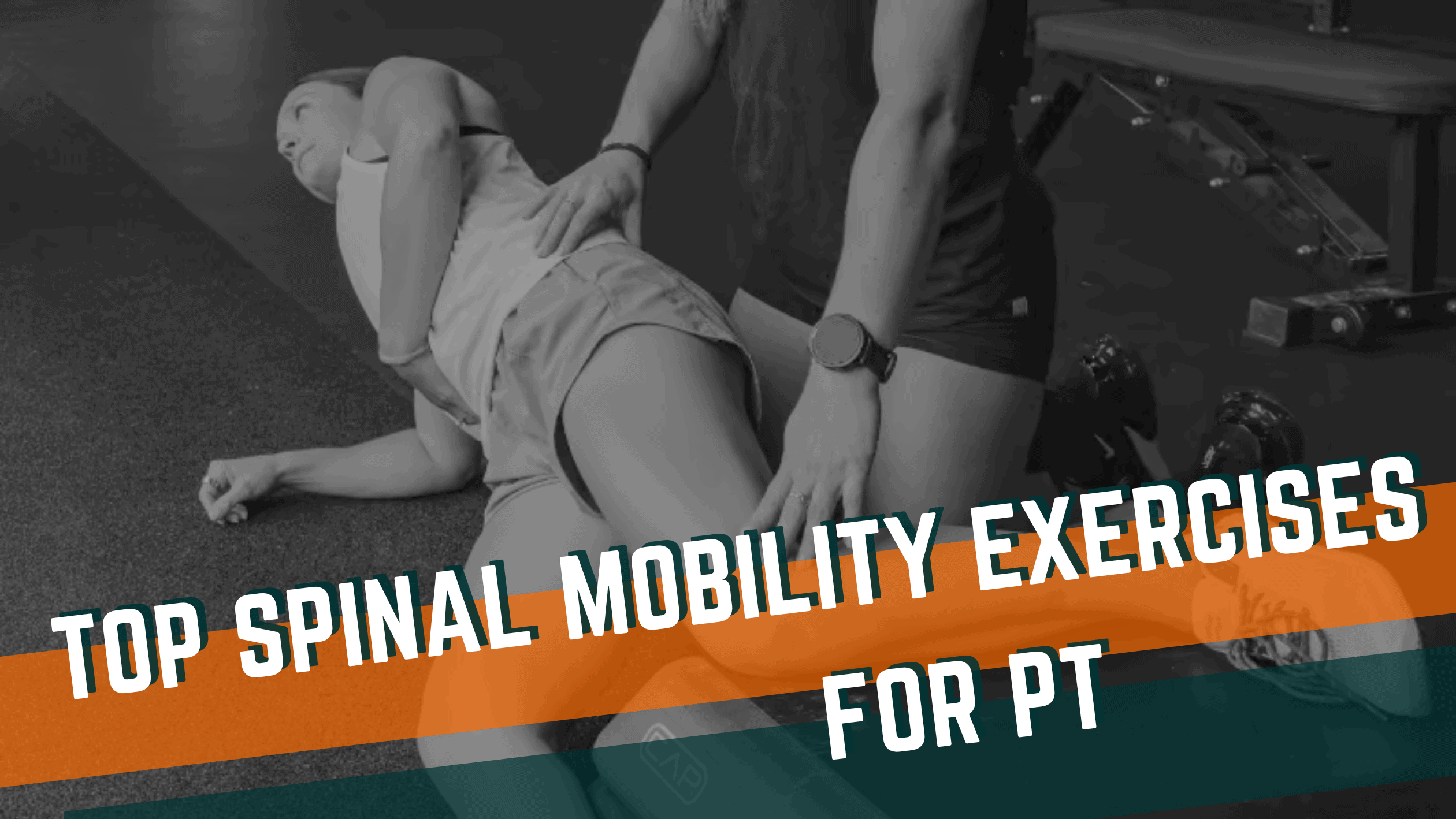 Featured image for “Top Spinal Mobility Exercises to Improve Flexibility and Reduce Pain”